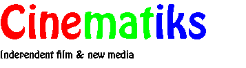 Cinematiks Independent film & new media